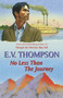 No Less than the Journey - 9780709087557 by E. V. Thompson, 9780709087557