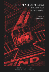 The Platform Edge (Uncanny Tales of the Railways) by Mike Ashley, 9780712352031