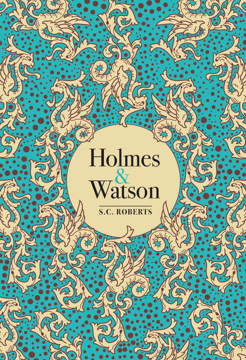 Holmes & Watson by S. C. Roberts, 9780712352161