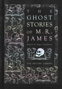 The Ghost Stories of M.R. James by M.R. James, Roger Luckhurst, 9780712352505