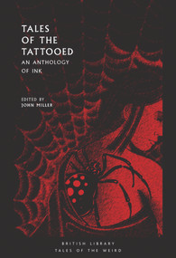 Tales of the Tattooed (An Anthology of Ink) by John Miller, 9780712353304