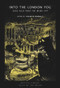 Into the London Fog (Eerie Tales from the Weird City) by Elizabeth Dearnley, 9780712353762