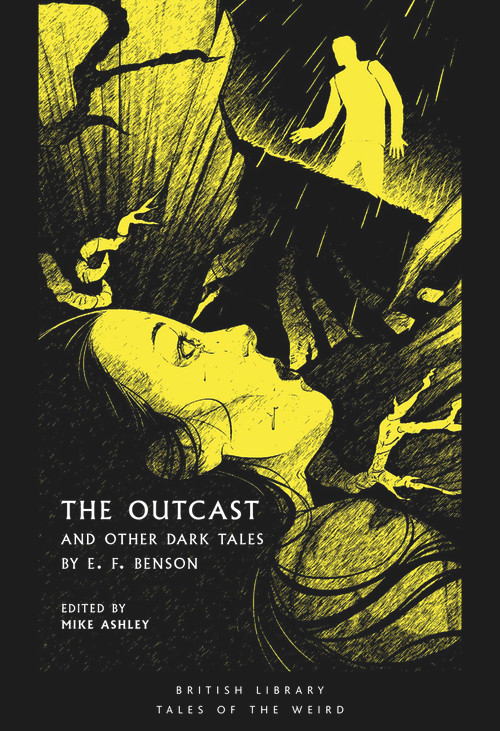 The Outcast (And Other Dark Tales by E F Benson) by Mike Ashley, Edward Frederic Benson, 9780712353861