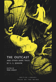 The Outcast (And Other Dark Tales by E F Benson) by Mike Ashley, Edward Frederic Benson, 9780712353861