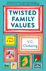 Twisted Family Values (A Novel) by V.C. Chickering, 9781250065292