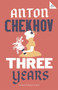 Three Years: New Translation by Anton Chekhov, Roger Cockrell, 9781847497666