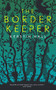 The Border Keeper by Kerstin Hall, 9781250209412
