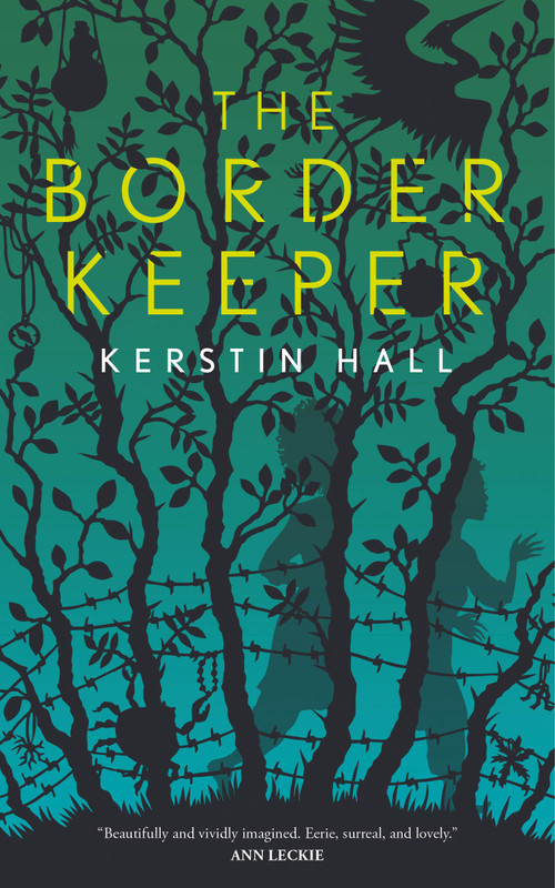 The Border Keeper by Kerstin Hall, 9781250209412