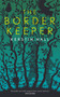 The Border Keeper by Kerstin Hall, 9781250209412