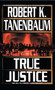 True Justice by Robert K. Tanenbaum, 9781451607529