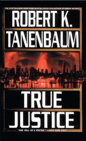 True Justice by Robert K. Tanenbaum, 9781451607529