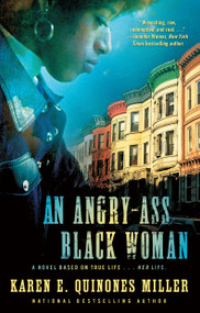 An Angry-Ass Black Woman by Karen E. Quinones Miller, 9781451607826