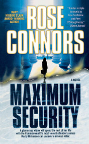 Maximum Security (A Crime Novel) by Rose Connors, 9781451613094