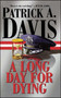 A Long Day for Dying by Patrick A. Davis, 9781451613162