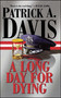 A Long Day for Dying by Patrick A. Davis, 9781451613162