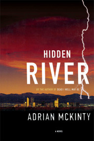 Hidden River (A Novel) by Adrian McKinty, 9781451613223