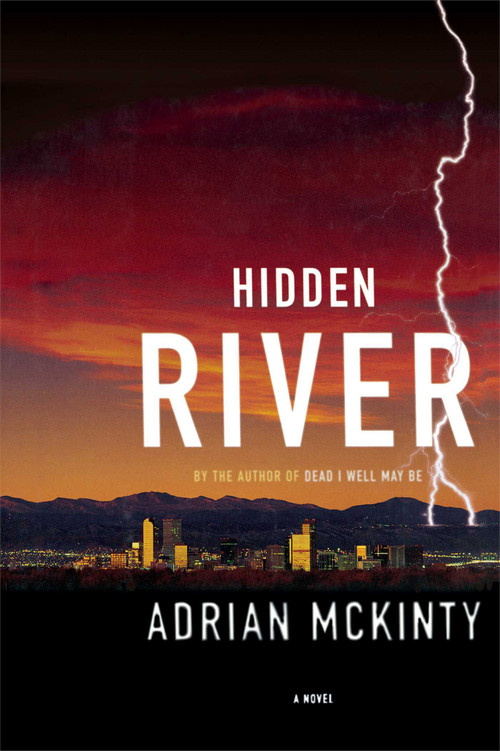 Hidden River (A Novel) by Adrian McKinty, 9781451613223