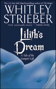 Lilith's Dream (A Tale of the Vampire Life) by Whitley Strieber, 9781451613315