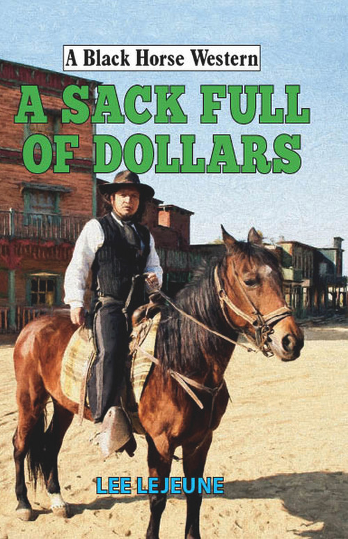 A Sack Full of Dollars by Lee Lejeune, 9780719824678