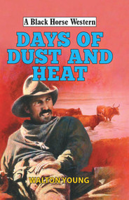 Days of Dust and Heat by Walton Young, 9780719824937