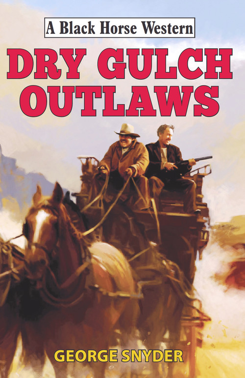 Dry Gulch Outlaws by George Snyder, 9780719826221