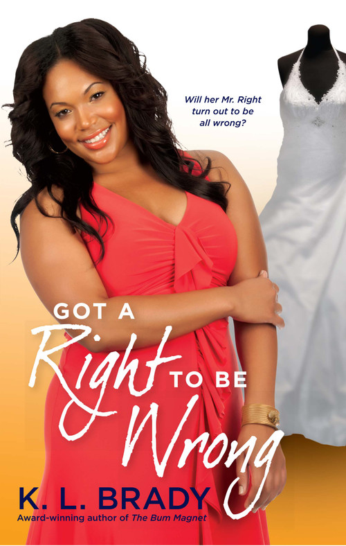 Got a Right to Be Wrong by K. L. Brady, 9781451616576