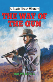 The Way of the Gun by Ralph Hayes, 9780719826634
