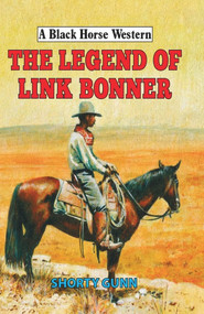 The Legend of Link Bonner by Shorty Gunn, 9780719827068