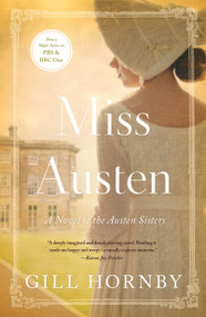 Miss Austen (A Novel of the Austen Sisters) by Gill Hornby, 9781250252210
