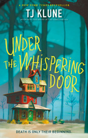 Under the Whispering Door by TJ Klune, 9781250217349