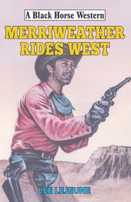 Merriweather Rides West by Lee Lejeune, 9780719827372