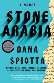 Stone Arabia (A Novel) by Dana Spiotta, 9781451617979
