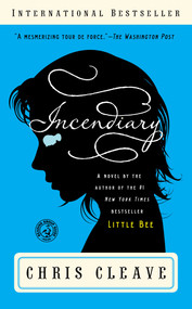 Incendiary (A Novel (Book Club Readers Edition)) by Chris Cleave, 9781451618495