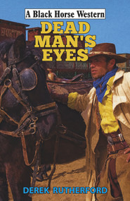 Dead Man's Eyes by Derek Rutherford, 9780719828263