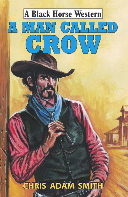 A Man Called Crow by Chris Adam Smith, 9780719828287