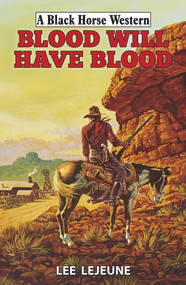 Blood Will Have Blood by Lee Lejeune, 9780719828294