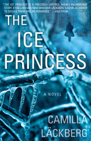 The Ice Princess (A Novel) by Camilla Läckberg, Steven T. Murray, 9781451621747