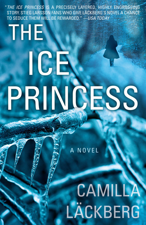 The Ice Princess (A Novel) by Camilla Läckberg, Steven T. Murray, 9781451621747
