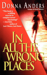 In All the Wrong Places by Donna Anders, 9781451623260