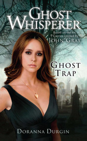 Ghost Whisperer: Ghost Trap by Doranna Durgin, 9781451623321