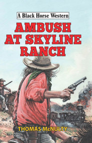 Ambush at Skyline Ranch by Thomas McNulty, 9780719828560