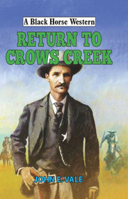 Return to Crows Creek by John E. Vale, 9780719828669