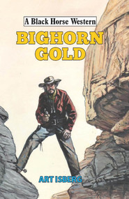 Bighorn Gold by Art Isberg, 9780719828799