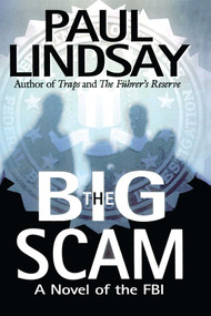 The Big Scam (A Novel of the FBI) by Paul Lindsay, 9781451623932