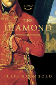 The Diamond (A Novel) by Julie Baumgold, 9781451623970