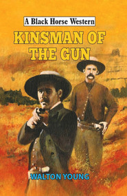 Kinsman of the Gun by Walton Young, 9780719829338