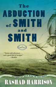 The Abduction of Smith and Smith (A Novel) by Rashad Harrison, 9781451625790