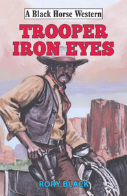 Trooper Iron Eyes by Rory Black, 9780719829635