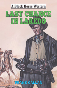 Last Chance in Laredo by Frank Callan, 9780719829659