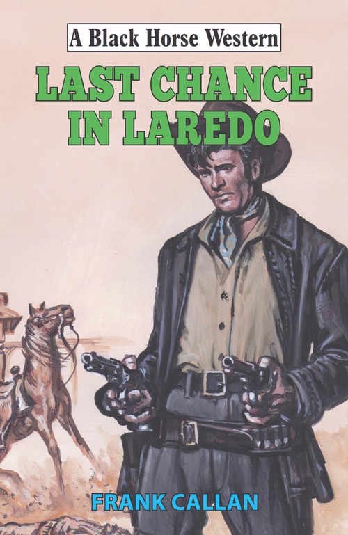 Last Chance in Laredo by Frank Callan, 9780719829659